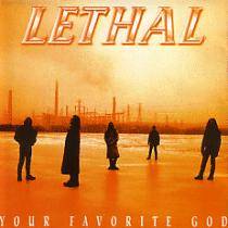 Lethal (USA) : Your Favorite God